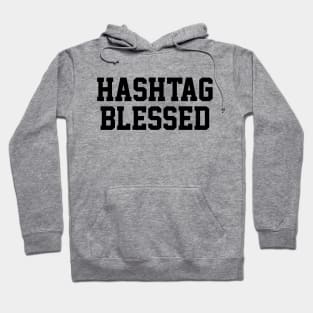 Hashtag Blessed Hoodie